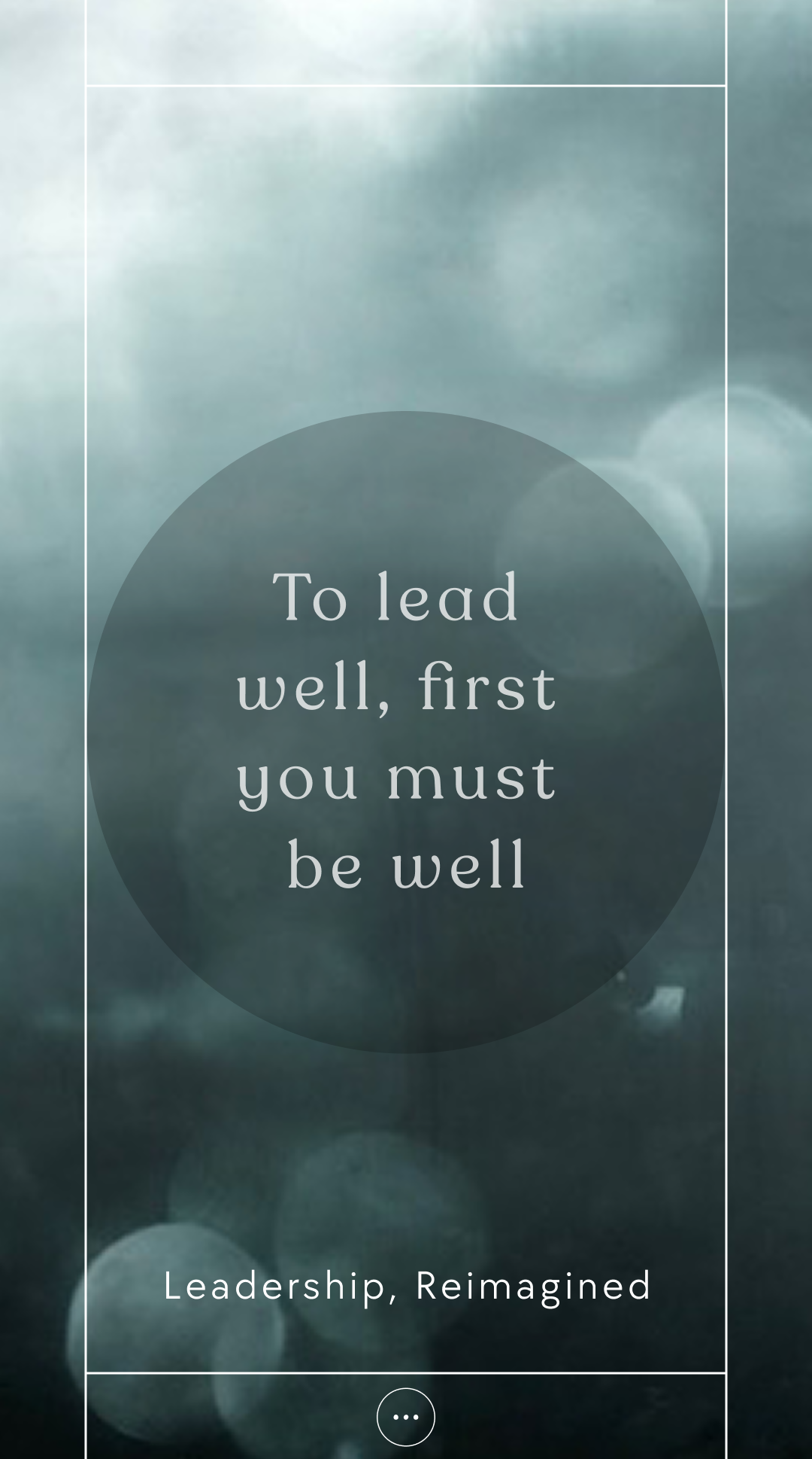 To lead well, first you must be well. Leadership reimagined