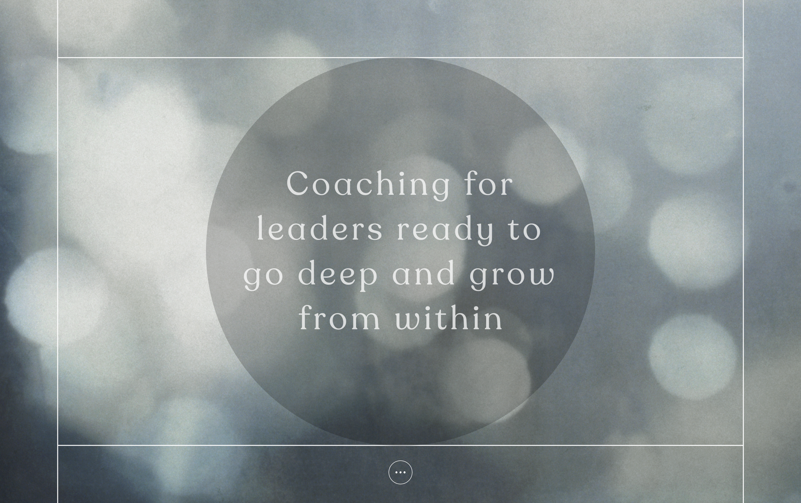 Coaching for leaders ready to go deep and grow from within
